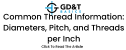 Common Thread Information- Diameters, Pitch, and Threads per Inch 